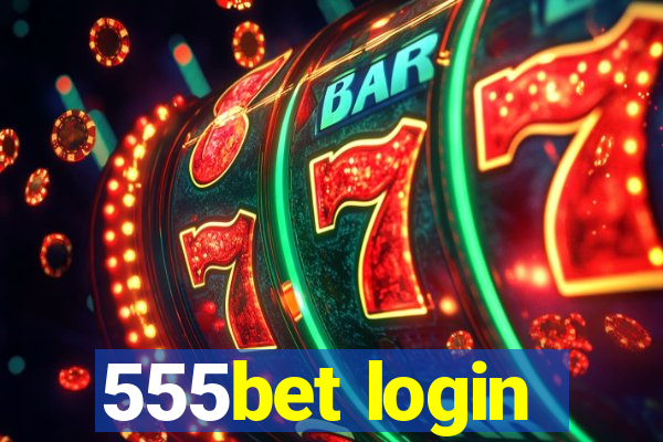 555bet login